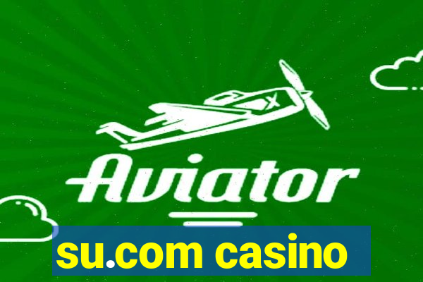 su.com casino